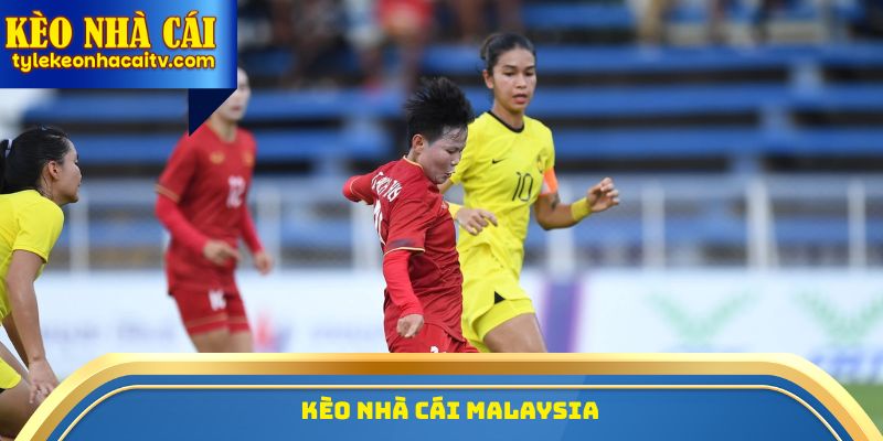 Kèo nhà cái Malaysia
